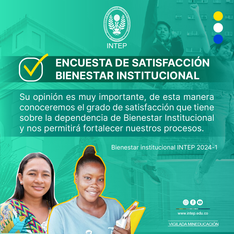 Participa en la Encuesta de Satisfacción- Dependencia Bienestar Institucional INTEP