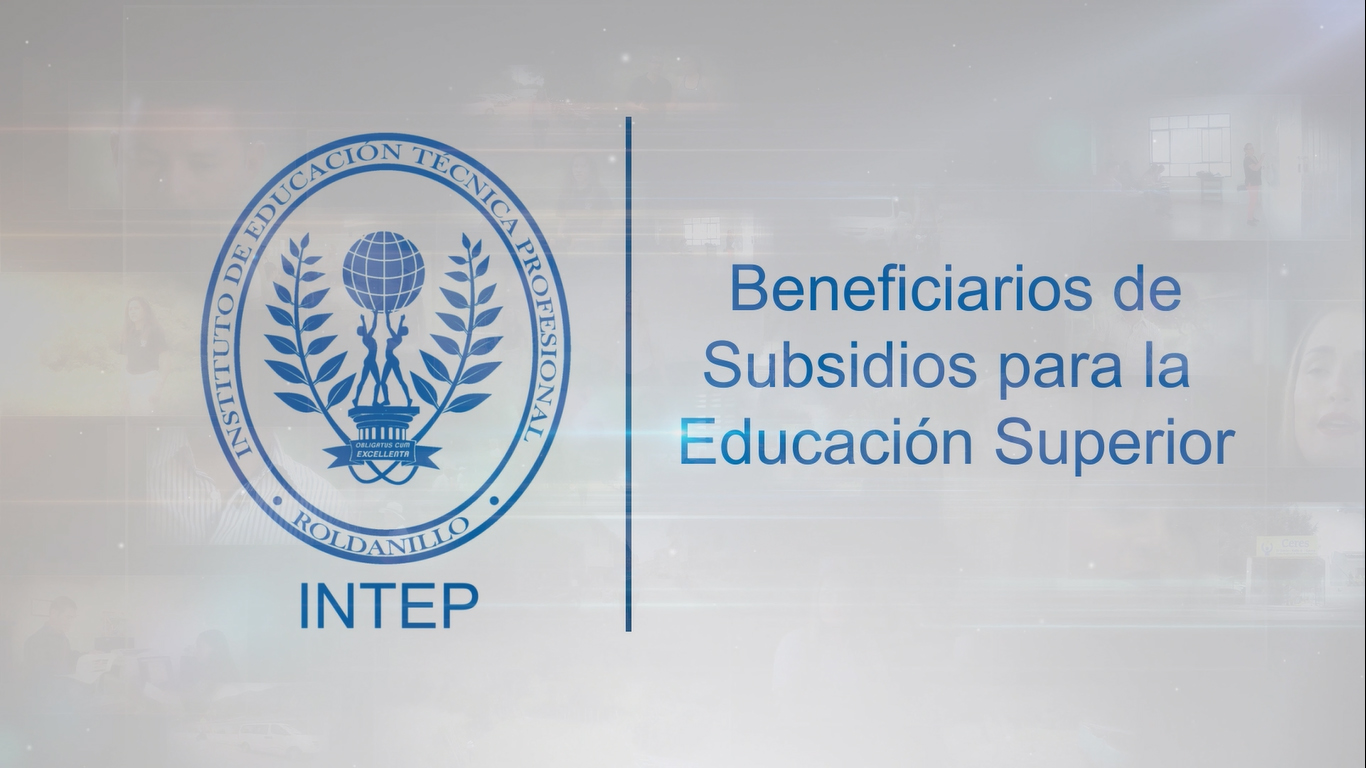 Beneficiarios de Subsidios para la Educación Superior - INTEP